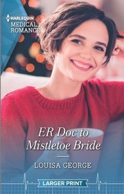 ER Doc to Mistletoe Bride (Harlequin Medical, No 1216) (Larger Print)