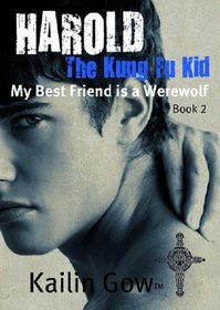 My Best Friend is a Werewolf (Harold the Kung Fu Kid #2)