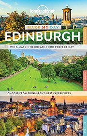 Lonely Planet Make My Day Edinburgh (Travel Guide)