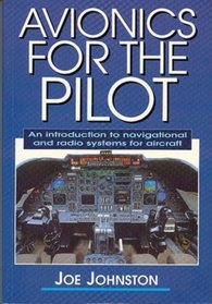 Avionics for the Pilot: An Introduction to Navigational and Radio Systems for Aircraft