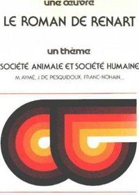 Le roman de renart:societe animale et societe humaine 052496