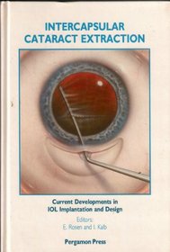 Intercapsular Cataract Extraction: Current Developments in Iol Implantation & Design