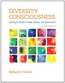 Diversity Consciousness: Opening Our Minds to People, Cultures, and Opportunities (4th Edition) (Student Success 2015 Copyright Series)