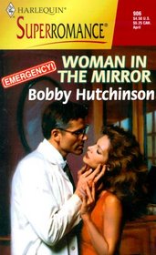 Woman in the Mirror : Emergency! (Harlequin Superromance, No 906)