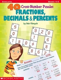 40 Cross-Number Puzzles: Fractions, Decimals  Percents