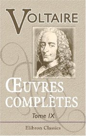 Euvres compltes de Voltaire: Avec des notes et une notice historique sur la vie de Voltaire. Tome neuvime. Mlanges littraires - Commentaires sur Corneille (French Edition)