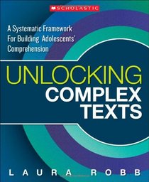 Unlocking Complex Texts: A Systematic Framework for Building Adolescents' Comprehension