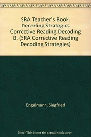 SRA Teacher's Book. Decoding Strategies Corrective Reading Decoding B. (SRA Corrective Reading Decoding Strategies)