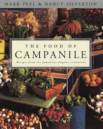 The Food of Campanile : Recipes from the Famed Los Angeles restaurant