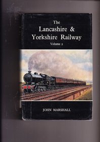 Lancashire and Yorkshire Railway: v. 2 (Railway History)