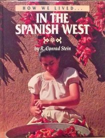 In the Spanish West (How We Lived)