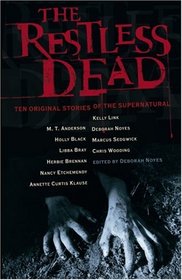 The Restless Dead: Ten Original Stories of the Supernatural