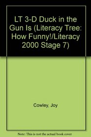 LT 3-D Duck in the Gun Is (Literacy Tree: How Funny!/Literacy 2000 Stage 7)
