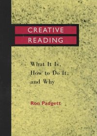 Creative Reading: What It Is, How to Do It, and Why