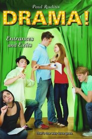 Entrances and Exits (Drama!)