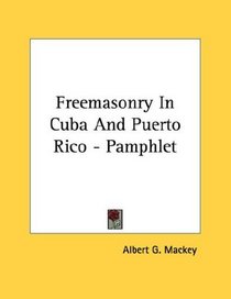 Freemasonry In Cuba And Puerto Rico - Pamphlet