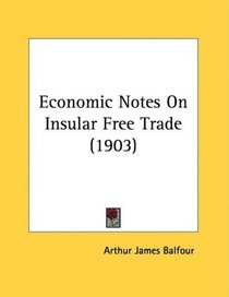 Economic Notes On Insular Free Trade (1903)