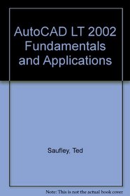 Autocad Lt 2002: Fundamentals and Applications