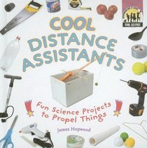 Cool Distance Assistants: Fun Science Projects to Propel Things (Cool Science)