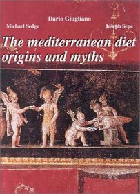 The Mediterranean Diet, Origins and Myths