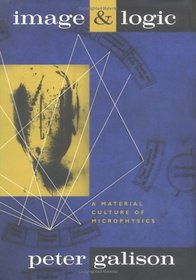 Image and Logic : A Material Culture of Microphysics