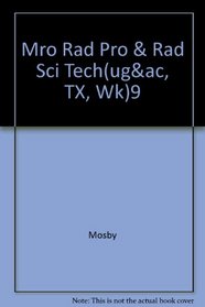 Mosby's Radiography Online: Radiobiology and Radiation Protection & Radiologic Science for Technologists (User Guide, Access Code, Textbook, and Workbook Package)