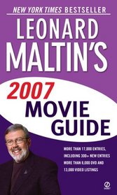 Leonard Maltin's 2007 Movie Guide (Leonard Maltin's Movie Guide (Signet))