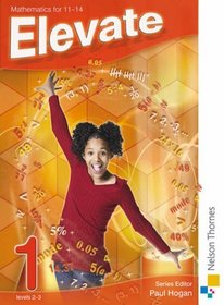 Elevate: Lower Ability Pupil Book Year 7: Mathematics 11-14 (Elevate Ks3 Maths Pupil Book)