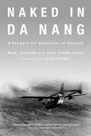 Naked in Da Nang: A Forward Air Controller in Vietnam