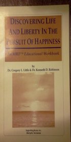 Discovering Life and Liberty in the Pursuit of Happiness: An MRT Educational Workbook