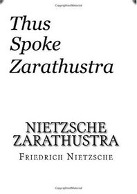 Nietzsche Zarathustra: (Thus Spoke Zarathustra in LARGE PRINT)