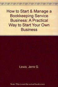How to Start & Manage a Bookkeeping Service Business: A Practical Way to Start Your Own Business