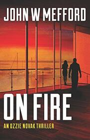 ON FIRE (An Ozzie Novak Thriller)