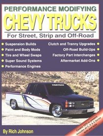 Performance Modifying Chevy Trucks: For Street, Strip and Off-Road (S-a Design)