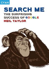 Search Me: The Surprising Success of Google (Great Brand Stories series)