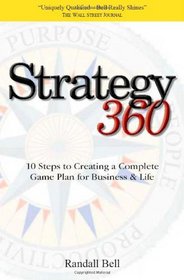 Strategy 360: 10 Steps to Creating a Complete Game Plan for Business and Life