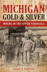 Michigan Gold & Silver, Mining in the Upper Peninsula