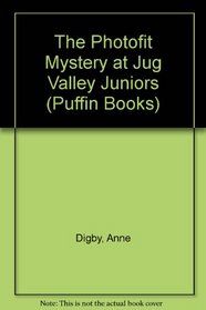 The Photofit Mystery at Jug Valley Juniors (Puffin Books)