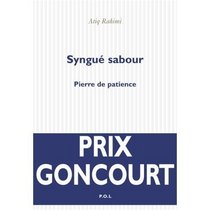 Syngu Sabour: Pierre de patience (Prix Goncourt 2008) (French Edition)