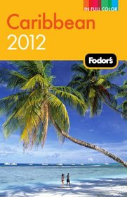 Fodor's Caribbean 2012 (Full-Color Gold Guides)