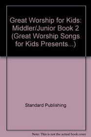 Great Worship for Kids: Middler/Junior Book 2 (Great Worship for Kids)