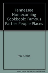 Tennessee Homecoming Cookbook: Famous Parties, People, Places