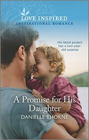 A Promise for His Daughter (Love Inspired, No 1426)