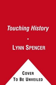 Touching History: The Untold Story of the Drama That Unfolded in the Skies Over America on 9/11