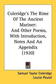Coleridge's The Rime Of The Ancient Mariner: And Other Poems, With Introduction, Notes And An Appendix (1920)