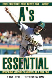 A's Essential: Everything You Need to Know to Be a Real Fan! (Essential)