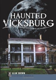 Haunted Vicksburg (MS)