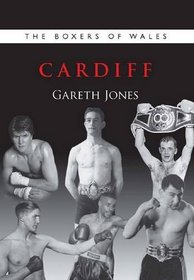 The Boxers of Wales: Cardiff
