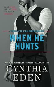 When He Hunts (Protector And Defender Romance)