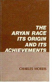The Aryan race: Its origin and its achievements